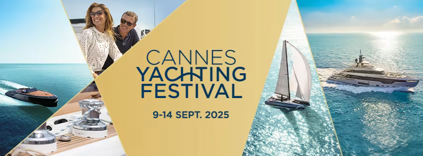 Cannes Yachting Festival 2025 - Du 9 au 14 Septembre Cannes Yachting Festival 2025 - Du 9 au 14 Septembre